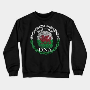 Wales Its In My DNA - Gift for Welsh From Wales Crewneck Sweatshirt